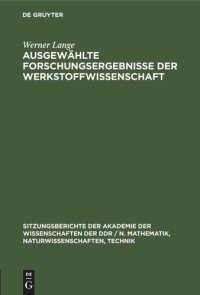 cover of the book Ausgewählte Forschungsergebnisse der Werkstoffwissenschaft: Werner Lange zum 75. Geburstag