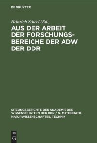 cover of the book Aus der Arbeit der Forschungsbereiche der AdW der DDR: Festkolloquium zum 70.Geburtstag des Präsidenten Hermann Klare