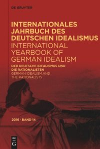 cover of the book Internationales Jahrbuch des Deutschen Idealismus / International Yearbook of German Idealism: 14/2016 Der deutsche Idealismus und die Rationalisten / German Idealism and the Rationalists