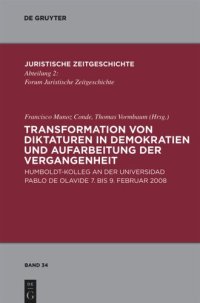 cover of the book Transformation von Diktaturen in Demokratien und Aufarbeitung der Vergangenheit: Humboldt-Kolleg an der Universidad Pablo de Olavide 7. bis 9. Februar 2008