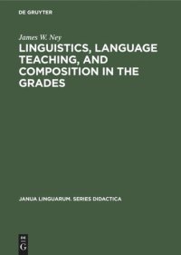 cover of the book Linguistics, language teaching, and composition in the grades