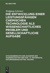 cover of the book Die Entwicklung einer leistungsfähigen chemischen Technologie als wissenschaftliches Problem und gesellschaftliche Aufgabe