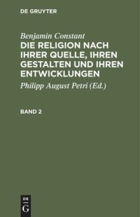 cover of the book Die Religion nach ihrer Quelle, ihren Gestalten und ihren Entwicklungen: Band 2