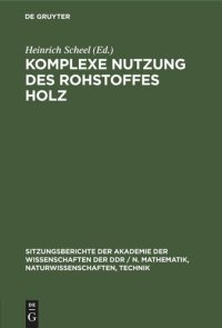 cover of the book Komplexe Nutzung des Rohstoffes Holz