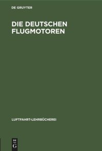 cover of the book Die deutschen Flugmotoren: Argus As 10 C, As 10 E, As 401