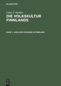 cover of the book Die Volkskultur Finnlands: Band 1 Jagd und Fischerei in Finnland