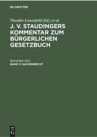 cover of the book J. v. Staudingers Kommentar zum Bürgerlichen Gesetzbuch: Band 3 Sachenrecht