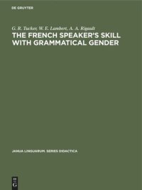 cover of the book The French Speaker's Skill with Grammatical Gender: An Example of Rule-Governed Behavior