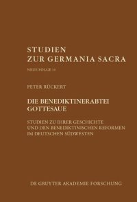 cover of the book Die Benediktinerabtei Gottesaue: Studien zu ihrer Geschichte und den benediktinischen Reformen im deutschen Südwesten