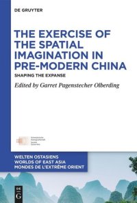 cover of the book The Exercise of the Spatial Imagination in Pre-Modern China: Shaping the Expanse