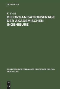 cover of the book Die Organisationsfrage der akademischen Ingenieure