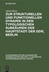 cover of the book Zur strukturellen und funktionellen Dynamik in den typologischen Subräumen der Hauptstadt der DDR, Berlin