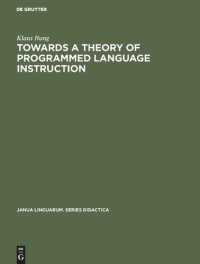 cover of the book Towards a Theory of Programmed Language Instruction