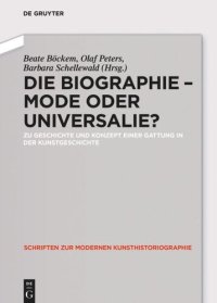 cover of the book Die Biographie - Mode oder Universalie?: Zu Geschichte und Konzept einer Gattung in der Kunstgeschichte