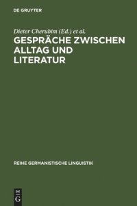 cover of the book Gespräche zwischen Alltag und Literatur: Beiträge zur germanistischen Gesprächsforschung