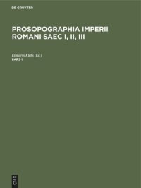 cover of the book Prosopographia Imperii Romani Saec I, II, III: Pars I