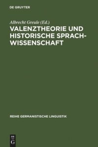 cover of the book Valenztheorie und historische Sprachwissenschaft: Beiträge zur sprachgeschichtlichen Beschreibung des Deutschen