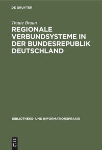 cover of the book Regionale Verbundsysteme in der Bundesrepublik Deutschland: Ihre Portabilität für wissenschaftliche Bibliotheken in den neuen Bundesländern