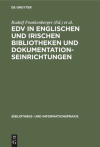 cover of the book EDV in englischen und irischen Bibliotheken und Dokumentationseinrichtungen: Bericht über eine Studienreise deutscher Bibliothekare im Herbst 1971