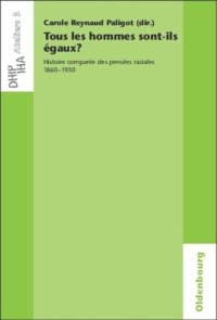 cover of the book Tous les hommes sont-ils égaux?: Histoire comparée des pensées raciales 1860-1930