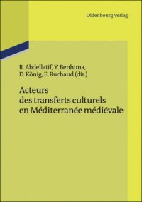 cover of the book Acteurs des transferts culturels en Méditerranée médiévale