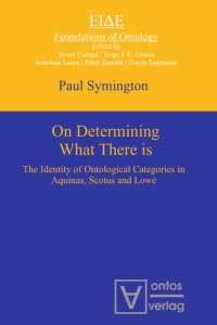 cover of the book On Determining What There is: The Identity of Ontological Categories in Aquinas, Scotus and Lowe