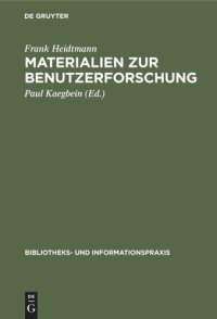 cover of the book Materialien zur Benutzerforschung: Aus einer Pilotstudio ausgewählter Benutzer der Universitätsbibliothek der Technischen Universität Berlin