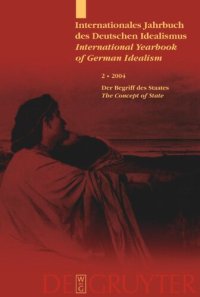 cover of the book Internationales Jahrbuch des Deutschen Idealismus / International Yearbook of German Idealism: 2/2004 Der Begriff des Staates / The Concept of the State