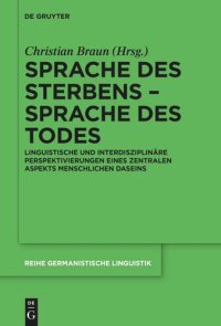 cover of the book Sprache des Sterbens – Sprache des Todes: Linguistische und interdisziplinäre Perspektivierungen eines zentralen Aspekts menschlichen Daseins