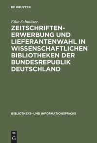 cover of the book Zeitschriftenerwerbung und Lieferantenwahl in wissenschaftlichen Bibliotheken der Bundesrepublik Deutschland