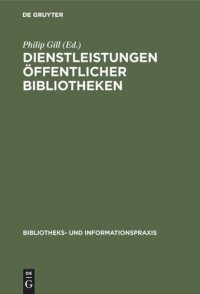 cover of the book Dienstleistungen Öffentlicher Bibliotheken: IFLA / UNESCO Richtlinien für die Weiterentwicklung