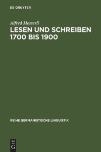 cover of the book Lesen und Schreiben 1700 bis 1900: Untersuchung zur Durchsetzung der Literalität in der Schweiz