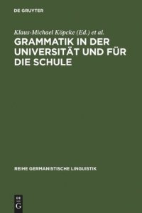 cover of the book Grammatik in der Universität und für die Schule: Theorie, Empirie und Modellbildung