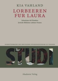 cover of the book BAND 4 Lorbeeren für Laura: Sebastiano del Piombos lyrische Bildnisse schöner Frauen