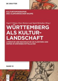 cover of the book Württemberg als Kulturlandschaft: Literatur und Buchkultur an Klöstern und Höfen im späteren Mittelalter