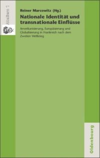 cover of the book Nationale Identität und transnationale Einflüsse: Amerikanisierung, Europäisierung und Globalisierung in Frankreich nach dem Zweiten Weltkrieg