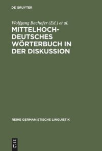 cover of the book Mittelhochdeutsches Wörterbuch in der Diskussion: Symposion zur Mittelhochdeutschen Lexikographie, Hamburg, Oktober 1985