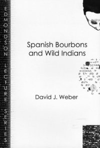 cover of the book Spanish Bourbons and Wild Indians 