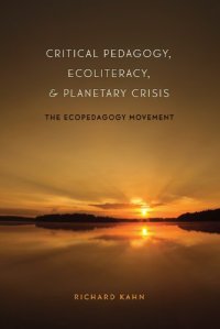 cover of the book Critical Pedagogy, Ecoliteracy, and Planetary Crisis 