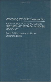 cover of the book Assessing What Professors Do: An Introduction to Academic Performance Appraisal in Higher Education 