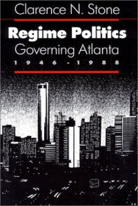 cover of the book Regime Politics: Governing Atlanta, 1946-1988