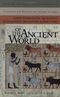 cover of the book Groundbreaking scientific experiments, inventions, and discoveries of the ancient world