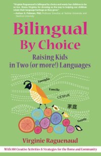 cover of the book Bilingual By Choice: Raising Kids in Two 