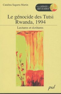 cover of the book Le genocide des Tutsi, Rwanda, 1994 : Lectures et écritures