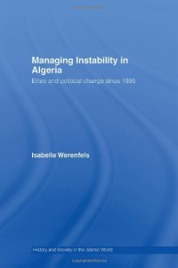 cover of the book Managing Instability in Algeria: Elites and Political Change since 1995 