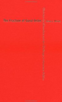 cover of the book The Fracture of Good Order: Christian Antiliberalism and the Challenge to American Politics