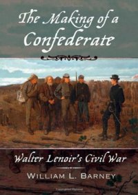 cover of the book The Making of a Confederate: Walter Lenoir's Civil War 