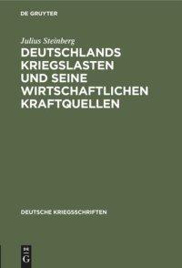 cover of the book Deutschlands Kriegslasten und seine wirtschaftlichen Kraftquellen