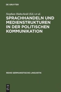 cover of the book Sprachhandeln und Medienstrukturen in der politischen Kommunikation