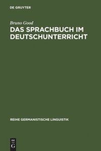 cover of the book Das Sprachbuch im Deutschunterricht: linguistische und mediendidaktische Untersuchungen zu Beispielen aus dem "Schweizer Sprachbuch"